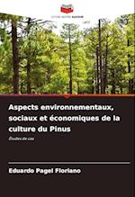 Aspects environnementaux, sociaux et économiques de la culture du Pinus