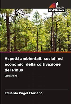 Aspetti ambientali, sociali ed economici della coltivazione del Pinus