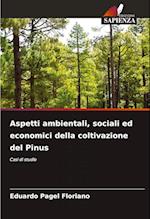 Aspetti ambientali, sociali ed economici della coltivazione del Pinus