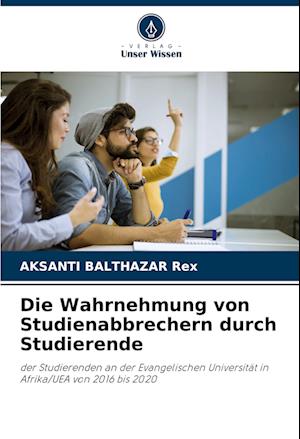 Die Wahrnehmung von Studienabbrechern durch Studierende