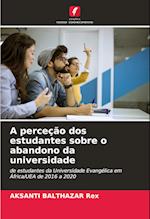 A perceção dos estudantes sobre o abandono da universidade