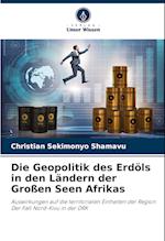 Die Geopolitik des Erdöls in den Ländern der Großen Seen Afrikas