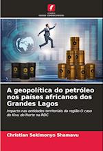 A geopolítica do petróleo nos países africanos dos Grandes Lagos