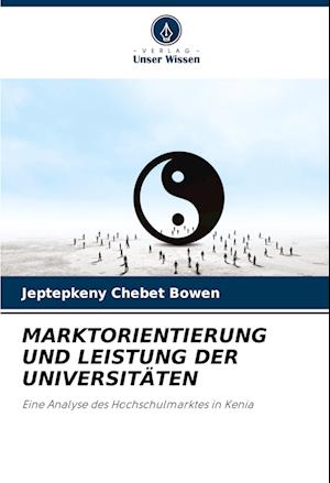 MARKTORIENTIERUNG UND LEISTUNG DER UNIVERSITÄTEN