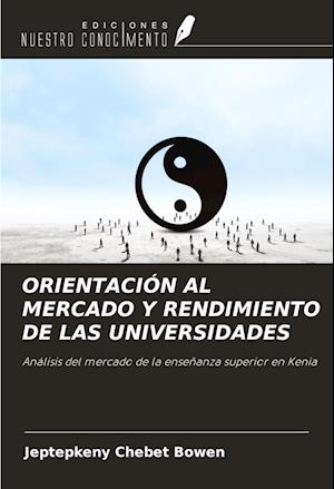 ORIENTACIÓN AL MERCADO Y RENDIMIENTO DE LAS UNIVERSIDADES