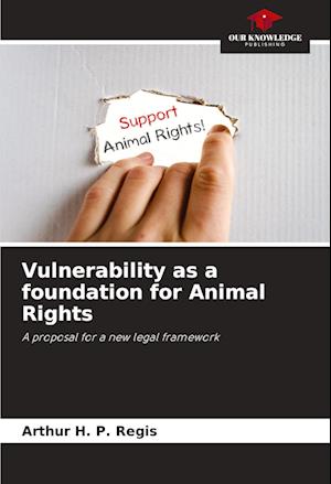 Vulnerability as a foundation for Animal Rights