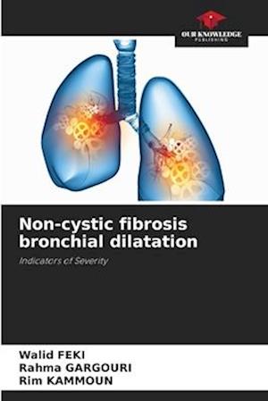 Non-cystic fibrosis bronchial dilatation