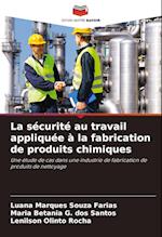 La sécurité au travail appliquée à la fabrication de produits chimiques