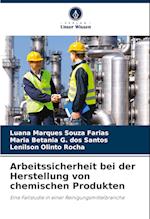 Arbeitssicherheit bei der Herstellung von chemischen Produkten