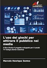 L'uso dei giochi per attirare il pubblico nei media