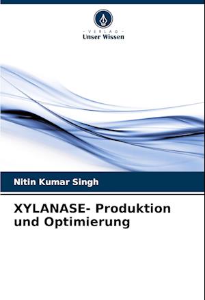 XYLANASE- Produktion und Optimierung