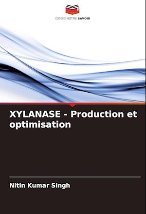 XYLANASE - Production et optimisation