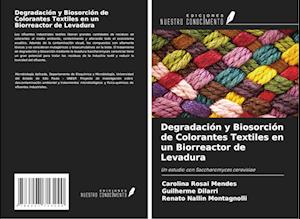 Degradación y Biosorción de Colorantes Textiles en un Biorreactor de Levadura