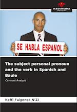 The subject personal pronoun and the verb in Spanish and Baule