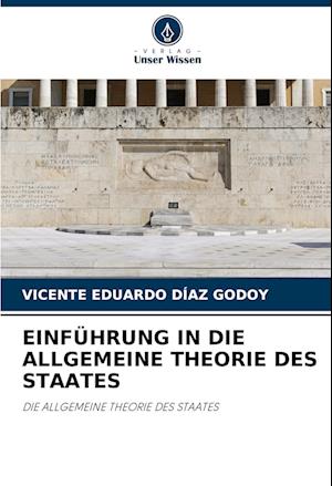 EINFÜHRUNG IN DIE ALLGEMEINE THEORIE DES STAATES