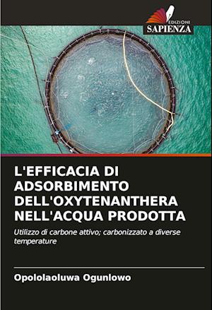 L'EFFICACIA DI ADSORBIMENTO DELL'OXYTENANTHERA NELL'ACQUA PRODOTTA