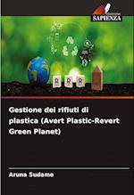 Gestione dei rifiuti di plastica (Avert Plastic-Revert Green Planet)