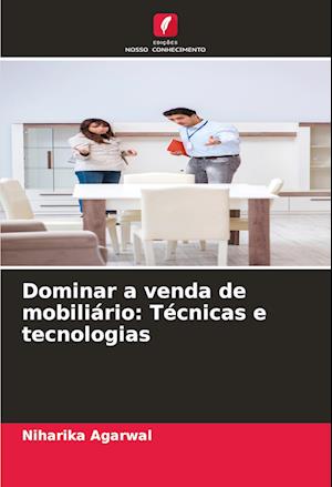 Dominar a venda de mobiliário: Técnicas e tecnologias