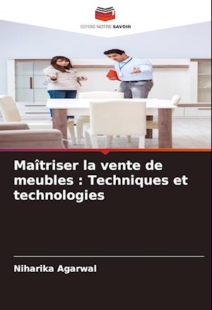 Maîtriser la vente de meubles : Techniques et technologies