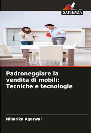 Padroneggiare la vendita di mobili: Tecniche e tecnologie