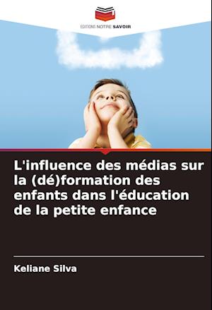 L'influence des médias sur la (dé)formation des enfants dans l'éducation de la petite enfance