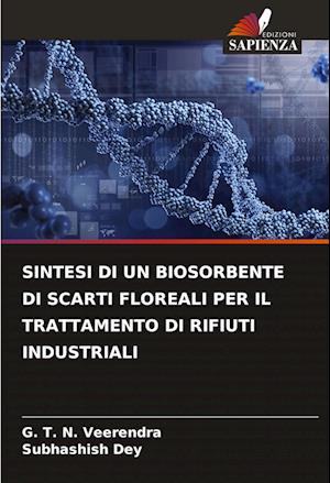 SINTESI DI UN BIOSORBENTE DI SCARTI FLOREALI PER IL TRATTAMENTO DI RIFIUTI INDUSTRIALI