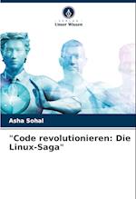 "Code revolutionieren: Die Linux-Saga"