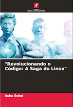 "Revolucionando o Código: A Saga do Linux"