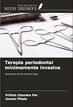 Terapia periodontal mínimamente invasiva