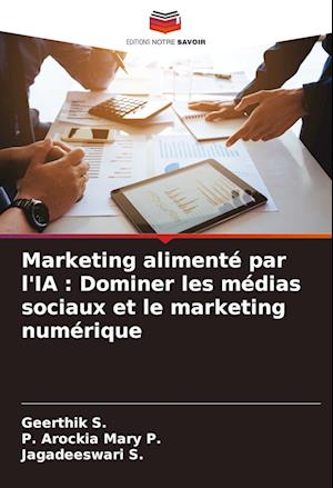 Marketing alimenté par l'IA : Dominer les médias sociaux et le marketing numérique