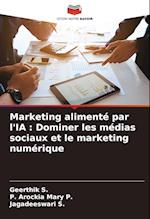 Marketing alimenté par l'IA : Dominer les médias sociaux et le marketing numérique