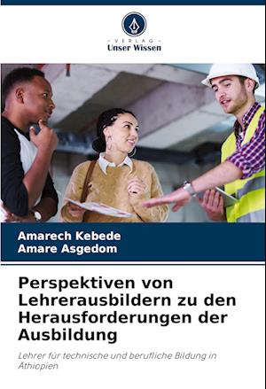 Perspektiven von Lehrerausbildern zu den Herausforderungen der Ausbildung