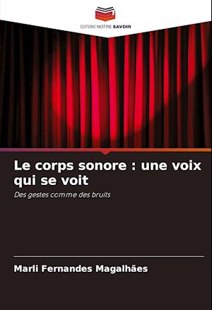 Le corps sonore : une voix qui se voit