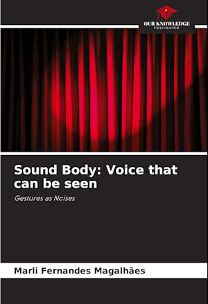 Sound Body: Voice that can be seen