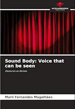 Sound Body: Voice that can be seen