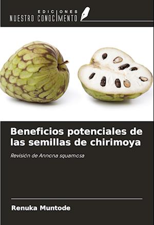 Beneficios potenciales de las semillas de chirimoya