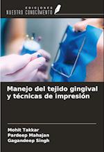 Manejo del tejido gingival y técnicas de impresión