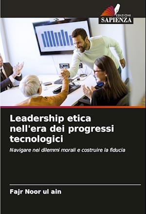 Leadership etica nell'era dei progressi tecnologici