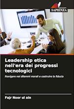 Leadership etica nell'era dei progressi tecnologici