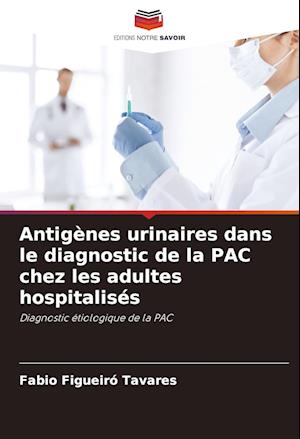 Antigènes urinaires dans le diagnostic de la PAC chez les adultes hospitalisés