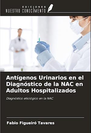 Antígenos Urinarios en el Diagnóstico de la NAC en Adultos Hospitalizados