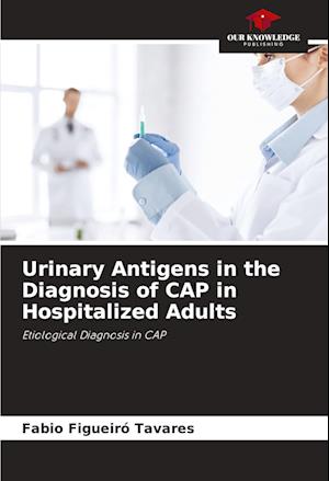 Urinary Antigens in the Diagnosis of CAP in Hospitalized Adults