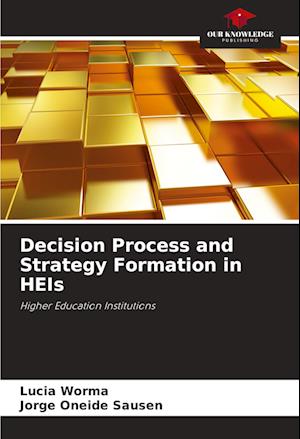 Decision Process and Strategy Formation in HEIs