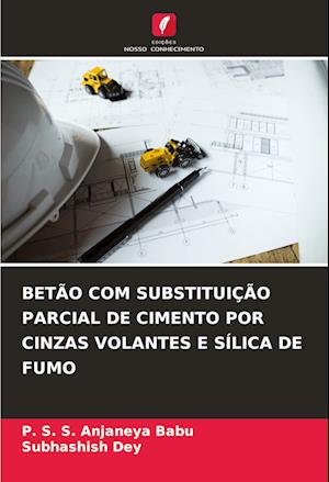 BETÃO COM SUBSTITUIÇÃO PARCIAL DE CIMENTO POR CINZAS VOLANTES E SÍLICA DE FUMO