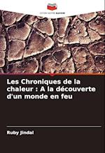 Les Chroniques de la chaleur : A la découverte d'un monde en feu