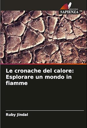 Le cronache del calore: Esplorare un mondo in fiamme