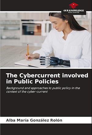 The Cybercurrent involved in Public Policies