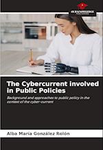 The Cybercurrent involved in Public Policies