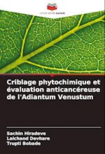 Criblage phytochimique et évaluation anticancéreuse de l'Adiantum Venustum