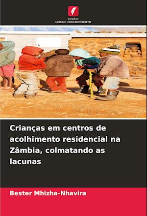 Crianças em centros de acolhimento residencial na Zâmbia, colmatando as lacunas